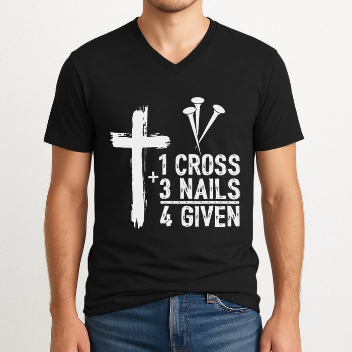 Christian 1 Cross 3 Nails 4 Given Forgiven V-Neck T-Shirt