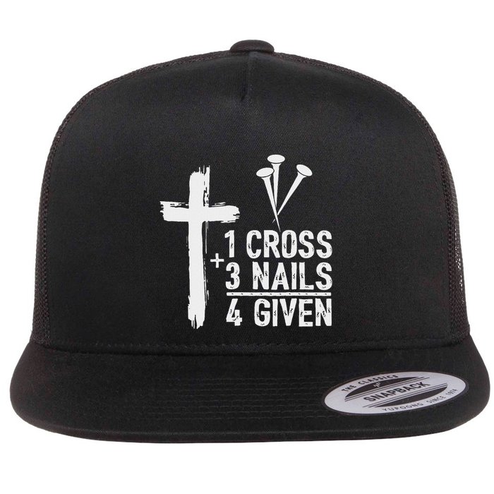 Christian 1 Cross 3 Nails 4 Given Forgiven Flatbill Hat