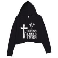 Christian 1 Cross 3 Nails 4 Given Forgiven Crop Fleece Hoodie