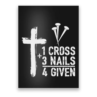 Christian 1 Cross 3 Nails 4 Given Forgiven Poster