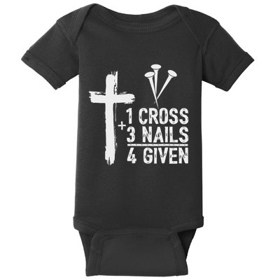 Christian 1 Cross 3 Nails 4 Given Forgiven Baby Bodysuit