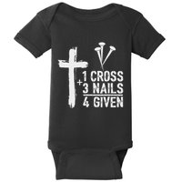 Christian 1 Cross 3 Nails 4 Given Forgiven Baby Bodysuit