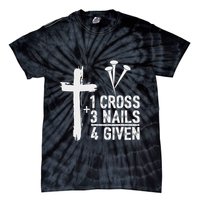 Christian 1 Cross 3 Nails 4 Given Forgiven Tie-Dye T-Shirt