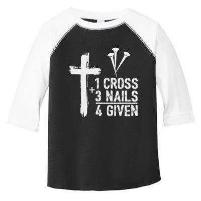 Christian 1 Cross 3 Nails 4 Given Forgiven Toddler Fine Jersey T-Shirt