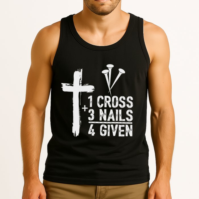 Christian 1 Cross 3 Nails 4 Given Forgiven Tank Top