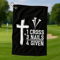 Christian 1 Cross 3 Nails 4 Given Forgiven Golf Towel