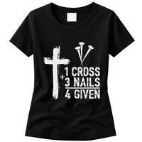 Christian 1 Cross 3 Nails 4 Given Forgiven Womens T-Shirt