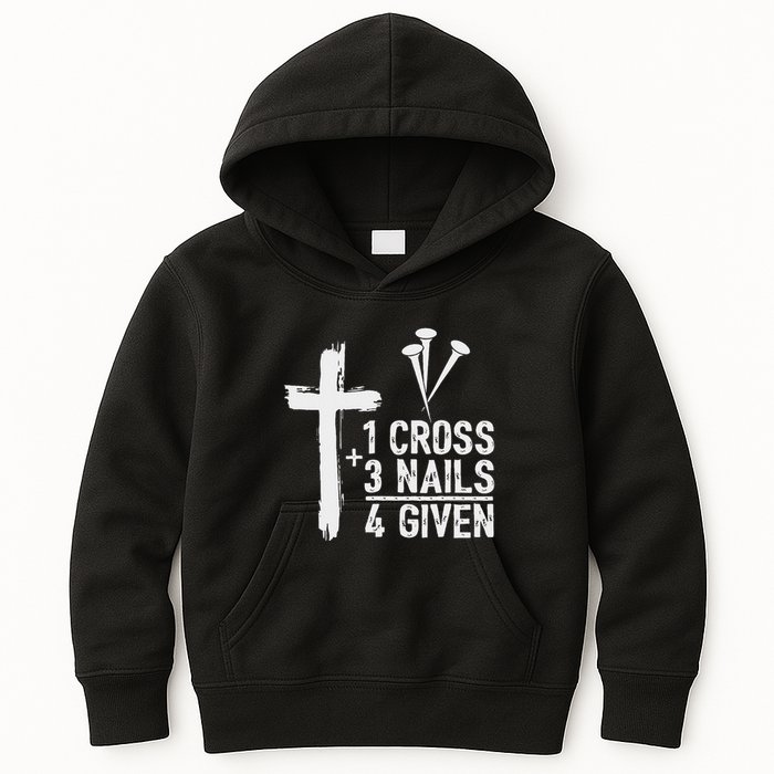 Christian 1 Cross 3 Nails 4 Given Forgiven Kids Hoodie