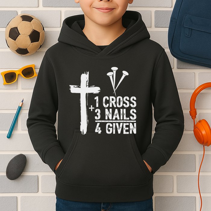 Christian 1 Cross 3 Nails 4 Given Forgiven Kids Hoodie