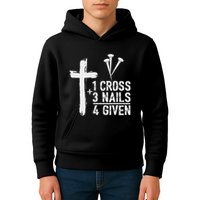 Christian 1 Cross 3 Nails 4 Given Forgiven Kids Hoodie