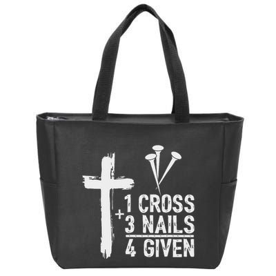 Christian 1 Cross 3 Nails 4 Given Forgiven Zip Tote Bag