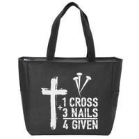 Christian 1 Cross 3 Nails 4 Given Forgiven Zip Tote Bag