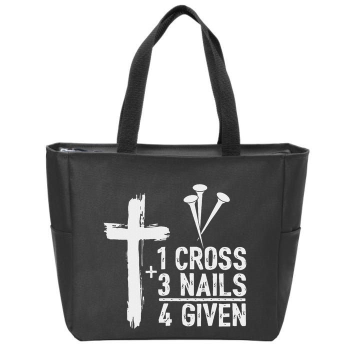Christian 1 Cross 3 Nails 4 Given Forgiven Zip Tote Bag