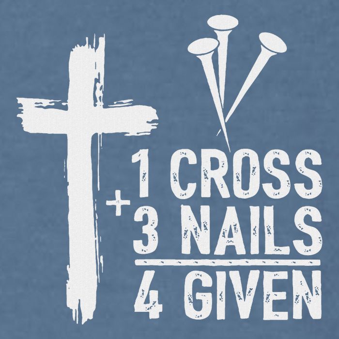 Christian 1 Cross 3 Nails 4 Given Forgiven Garment-Dyed Sweatshirt