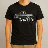Custom 10 Classic C10 Truck Lowlife Stance Is Everything T-Shirt