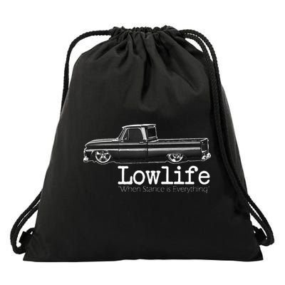 Custom 10 Classic C10 Truck Lowlife Stance Is Everything Drawstring Bag