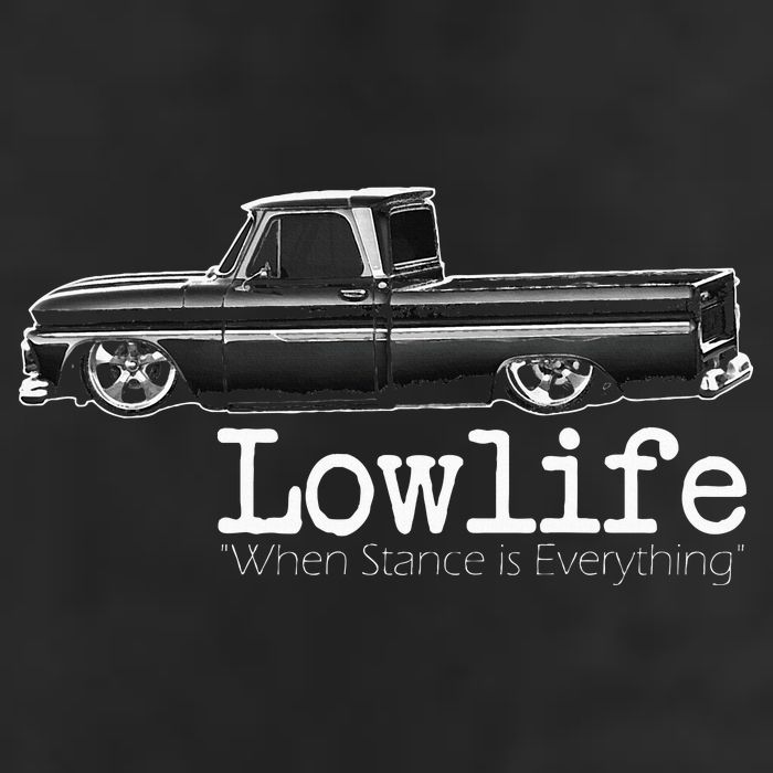 Custom 10 Classic C10 Truck Lowlife Stance Is Everything Hat