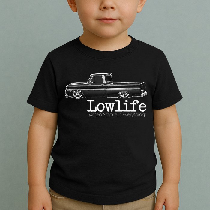Custom 10 Classic C10 Truck Lowlife Stance Is Everything Toddler T-Shirt