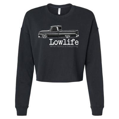Custom 10 Classic C10 Truck Lowlife Stance Is Everything Cropped Pullover Crew
