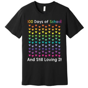 Cute 100 Days of school and still loving it Hearts 100th Day Premium T-Shirt