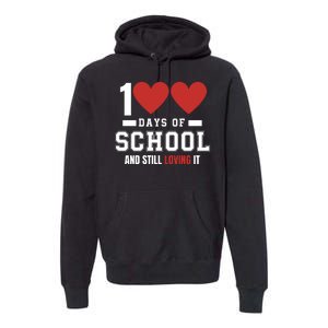 Cute 100 Days Of School And Still Loving It Hearts 100th Day 100 Days Of School Premium Hoodie