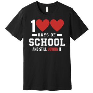 Cute 100 Days Of School And Still Loving It Hearts 100th Day 100 Days Of School Premium T-Shirt