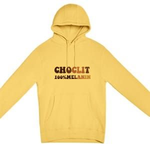 Choclit 100% Melanin For Black History Month Gift Premium Pullover Hoodie