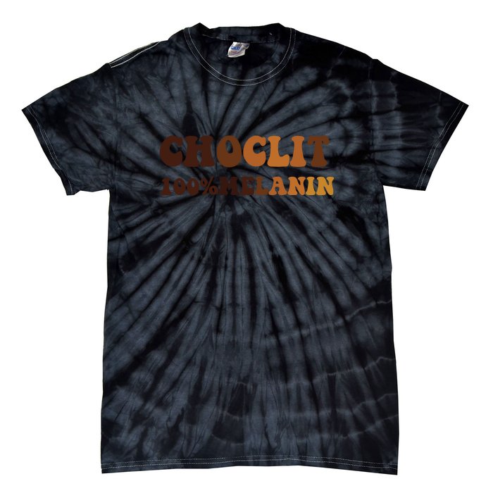 Choclit 100% Melanin For Black History Month Gift Tie-Dye T-Shirt