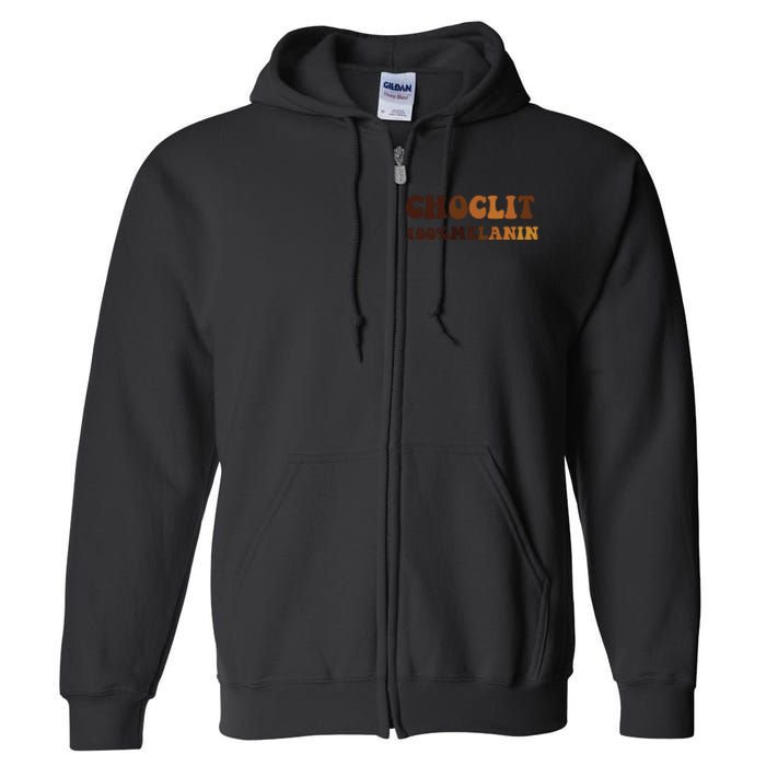 Choclit 100% Melanin For Black History Month Gift Full Zip Hoodie