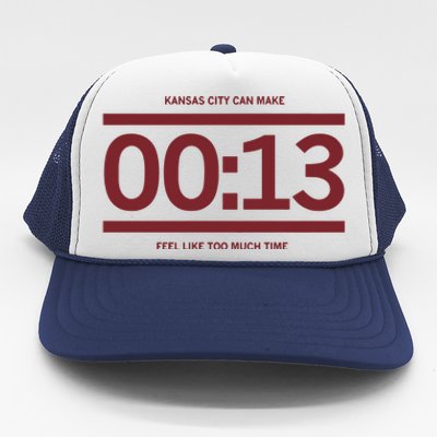 Chiefs 13 Seconds Kansas City Can Make 13 Seconds Feel Like Too Much Time Trucker Hat