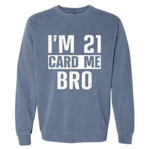 Cool 21st Birthday For Men 21 Year Old Legal Age Adult Garment-Dyed Sweatshirt