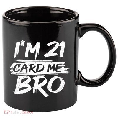 Cool 21st Birthday For Boy 21 Year Old Legal Age Adult 11oz C Handle Ceramic Mug