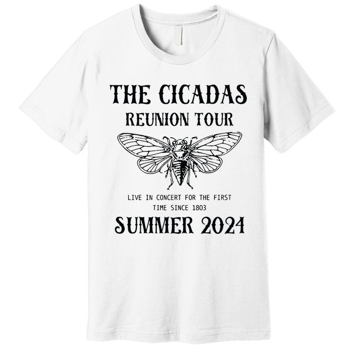 Cicada 2024 Cicada Reunion Funny Cicada Concert Premium T-Shirt