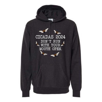 Cicadas 2024 DonT Run With Your Mouth Open Brood Xiii Premium Hoodie