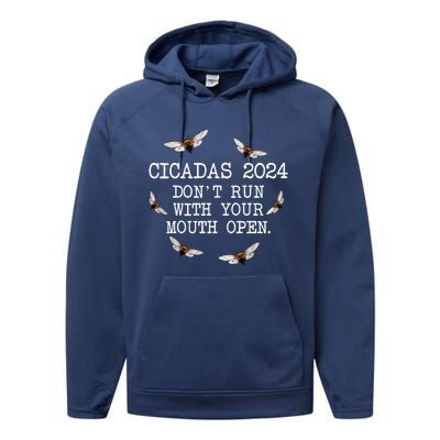 Cicadas 2024 DonT Run With Your Mouth Open Brood Xiii Performance Fleece Hoodie