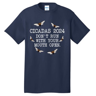 Cicadas 2024 DonT Run With Your Mouth Open Brood Xiii Tall T-Shirt