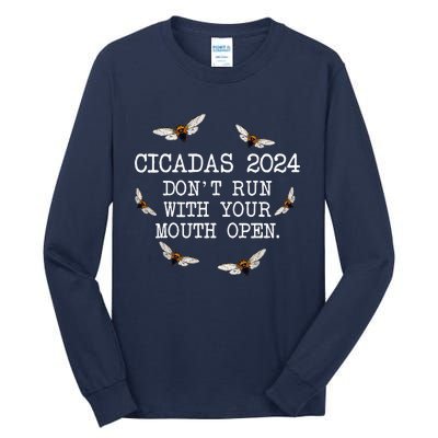 Cicadas 2024 DonT Run With Your Mouth Open Brood Xiii Tall Long Sleeve T-Shirt