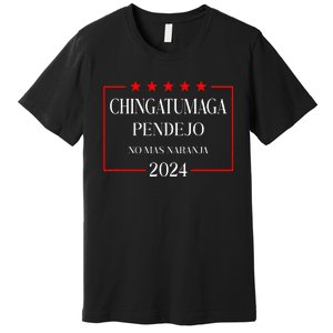 Chingatumaga 2024 Election Anti Trump Latino Democrat Premium T-Shirt