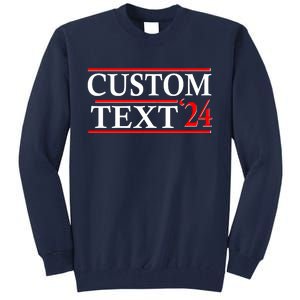 Custom 2024 Political Election Personalize Name Tall Sweatshirt