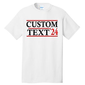 Custom 2024 Political Election Personalize Name Tall T-Shirt