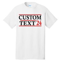 Custom 2024 Political Election Personalize Name Tall T-Shirt