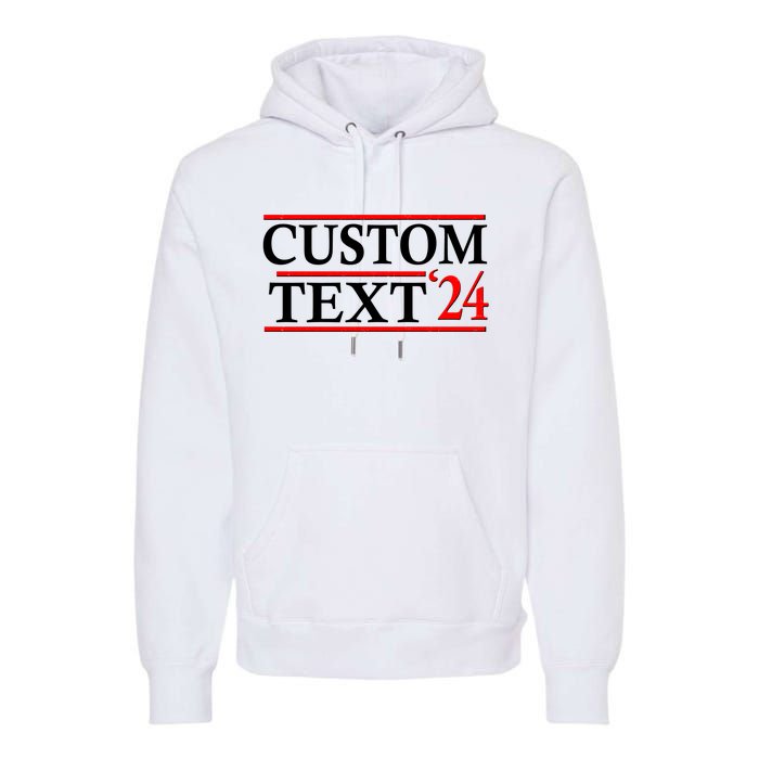 Custom 2024 Political Election Personalize Name Premium Hoodie