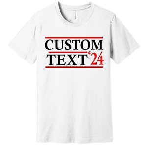 Custom 2024 Political Election Personalize Name Premium T-Shirt