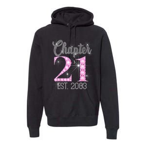 Chapter 21 Est 2003 21st Birthday Gift Premium Hoodie