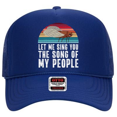 Cicada 2024 Let Me Sing You The Song Of My People High Crown Mesh Back Trucker Hat