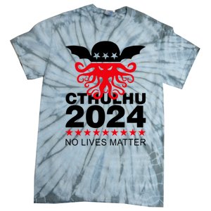 Cthulhu 2024 No Lives Matter Tie-Dye T-Shirt