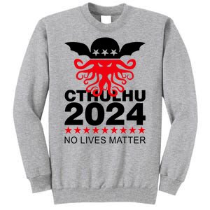 Cthulhu 2024 No Lives Matter Tall Sweatshirt