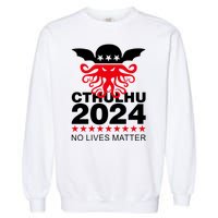 Cthulhu 2024 No Lives Matter Garment-Dyed Sweatshirt