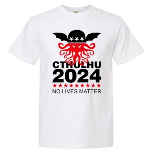 Cthulhu 2024 No Lives Matter Garment-Dyed Heavyweight T-Shirt