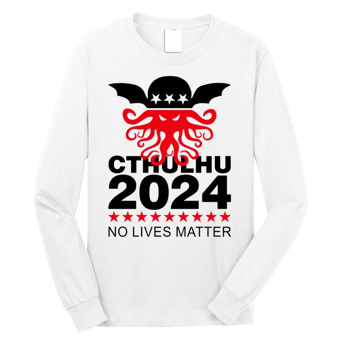 Cthulhu 2024 No Lives Matter Long Sleeve Shirt